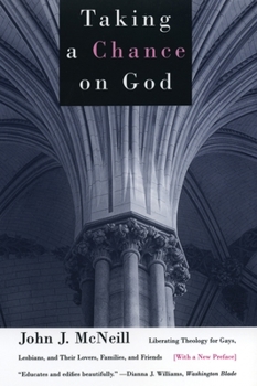 Paperback Taking a Chance on God: Liberating Theology for Gays, Lesbians, and Their Lovers, Families, and Friends Book