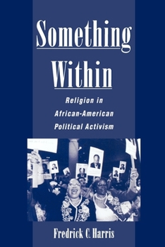 Paperback Something Within: Religion in African-American Political Activism Book