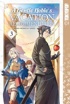 A Gentle Noble's Vacation Recommendation, Volume 3 - Book #3 of the A Gentle Noble's Vacation Recommendation