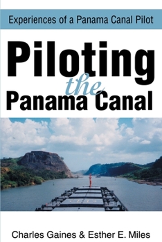 Paperback Piloting the Panama Canal: Experiences of a Panama Canal Pilot Book