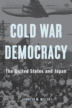 Hardcover Cold War Democracy: The United States and Japan Book