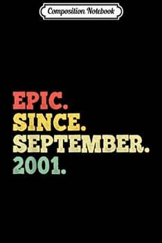 Paperback Composition Notebook: Epic Since September 2001 18th Birthday 18 Years Old Gift Journal/Notebook Blank Lined Ruled 6x9 100 Pages Book