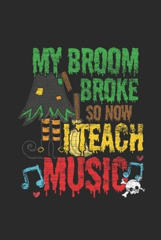 Paperback My Broom Broke So Now I Teach Music: Graph Paper Notebook (6" x 9" - 120 pages) Halloween Themed Notebook for Gift / Daily Activity Journals / Diary Book