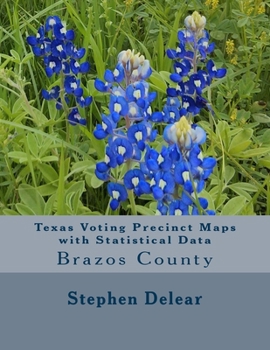 Paperback Texas Voting Precinct Maps with Statistical Data: Brazos County Book