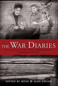 Hardcover The War Diaries: An Anthology of Daily Wartime Diary Entries Throughout History Book