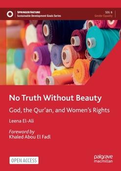 Paperback No Truth Without Beauty: God, the Qur'an, and Women's Rights Book
