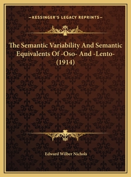 Hardcover The Semantic Variability And Semantic Equivalents Of -Oso- And -Lento- (1914) Book