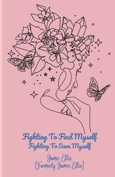 Paperback Fighting To Find Myself: Fighting To Save Myself Book