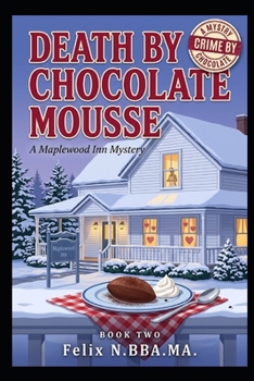 Death by Chocolate Mousse (The Maplewood Inn Mysteries)
