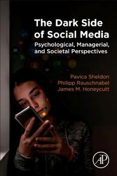 Paperback The Dark Side of Social Media: Psychological, Managerial, and Societal Perspectives Book