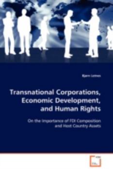 Transnational Corporations, Economic Development, and Human Rights: On the Importance of FDI Composition and Host Country Assets