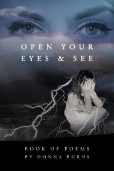 Paperback Open Your Eyes and See: Book of Poems by Donna Burns Book