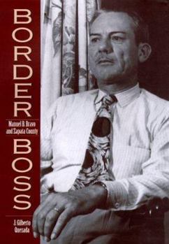 Hardcover Border Boss: Manuel B. Bravo and Zapata County Book