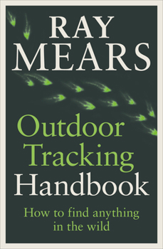 Paperback Outdoor Tracking Handbook: How to Find Anything in the Wild Book