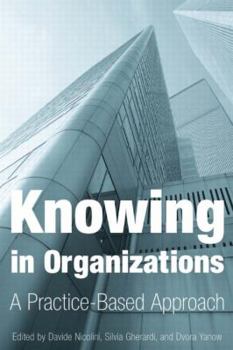 Paperback Knowing in Organizations: A Practice-Based Approach: A Practice-Based Approach Book