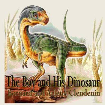 Paperback The Boy and His Dinosaur Book