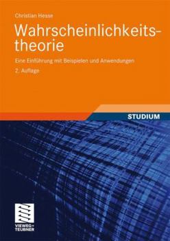 Wahrscheinlichkeitstheorie: Eine Einfuhrung Mit Beispielen Und Anwendungen