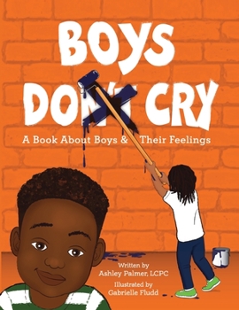 Paperback Boys Do Cry: A book about boys & their feelings Book