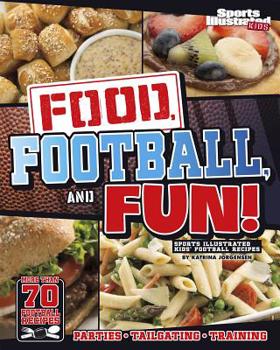 Paperback Food, Football, and Fun!: Sports Illustrated Kids' Football Recipes Book