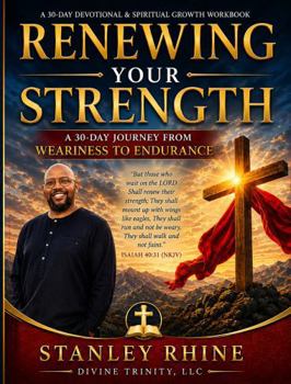 Paperback Renewing Your Strength: A 30-Day Devotional & Spiritual Growth Workbook Book