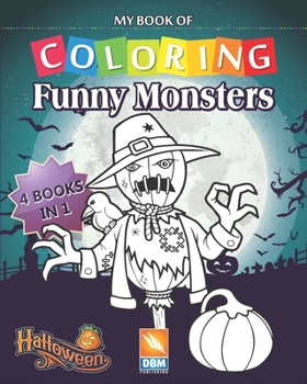 Funny Monsters – 4 books in 1: Coloring Book For Children - 100 coloring illustrations