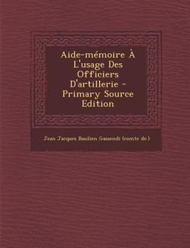 Paperback Aide-mémoire À L'usage Des Officiers D'artillerie [French] Book