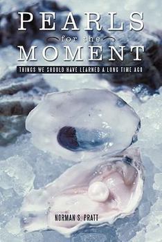 Paperback Pearls for the Moment: Things We Should Have Learned a Long Time Ago Book