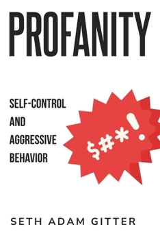 Paperback Profanity, Self-Control, and Aggressive Behavior Book