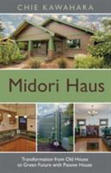 Paperback Midori Haus: Transformation from Old House to Green Future with Passive House Book