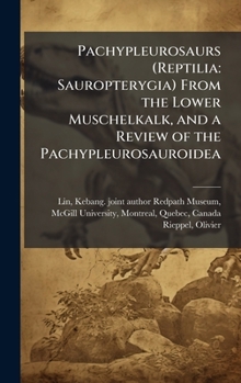 Hardcover Pachypleurosaurs (Reptilia: Sauropterygia) From the Lower Muschelkalk, and a Review of the Pachypleurosauroidea Book