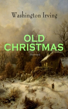 Old Christmas: From the Sketch Book