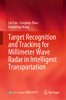 Hardcover Target Recognition and Tracking for Millimeter Wave Radar in Intelligent Transportation Book