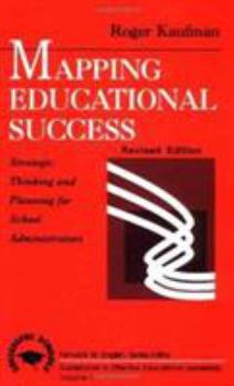 Paperback Mapping Educational Success: Strategic Thinking and Planning for School Administrators Book