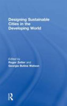 Designing Sustainable Cities in the Developing World (Design and the Built Environment) (Design and the Built Environment) (Design and the Built Environment)