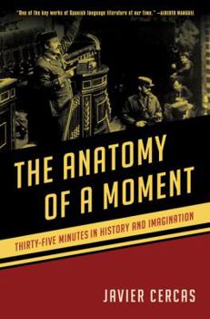 Paperback The Anatomy of a Moment: Thirty-Five Minutes in History and Imagination Book