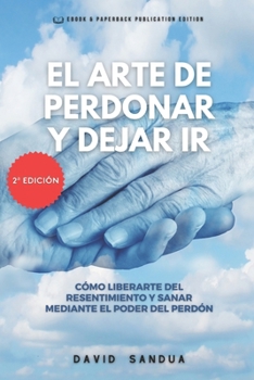 EL ARTE DE PERDONAR Y DEJAR IR