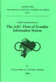 Paperback The Aau-Flora of Ecuador Information System: A Brief Introduction Book