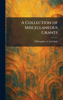 Hardcover A Collection of Miscellaneous Grants Book