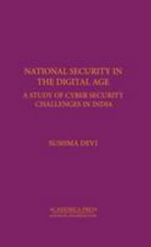 Hardcover National Security in the Digital Age: Cybersecurity Challenges in India (St. James's Studies in World Affairs) Book