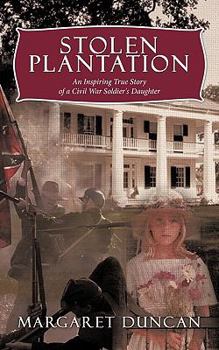 Paperback Stolen Plantation: An Inspiring True Story of a Civil War Soldier's Daughter Book