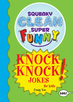 Paperback Squeaky Clean Super Funny Knock Knock Jokes for Kidz: (Things to Do at Home, Learn to Read, Jokes & Riddles for Kids) Book