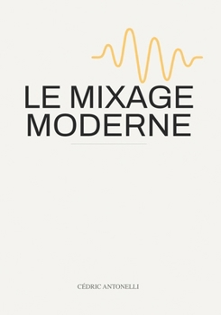 Paperback Le Mixage Moderne [French] Book