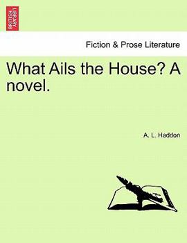 Paperback What Ails the House? a Novel. Book
