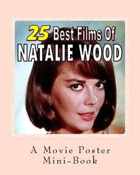 Paperback 25 Best Films Of Natalie Wood: A Movie Poster Mini-Book Book