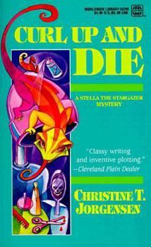 Curl Up and Die: A Stella the Stargazer Mystery (Stella the Stargazer Series) - Book #3 of the A Stella the Stargazer Mystery