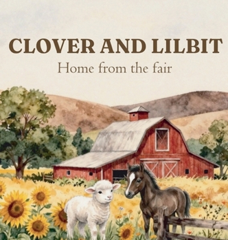 Clover and Lilbit: Home from the fair