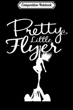 Paperback Composition Notebook: Pretty Little Flyer - Funny Cheerleading Squad Journal/Notebook Blank Lined Ruled 6x9 100 Pages Book