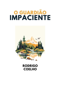 Paperback O Guardião Impaciente [Portuguese] Book