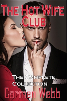 Paperback The Hotwife Club: The Complete Collection Book