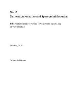Paperback Fiberoptic Characteristics for Extreme Operating Environments Book